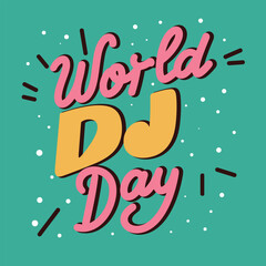 Text minimal banner World Dj Day. Handwriting World Dj Day inscription. Hand drawn vector art.