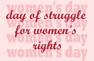typographical, celebratory poster for International Women's Day with words in different fonts and different sizes in pink color, namely about the fight for women's rights