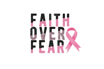 Faith over fear Breast Cancer PNG Sublimation T shirt design