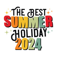 THE BEST SUMMER HOLIDAY 2024  SUMMER T-SHIRT DESIGN, 