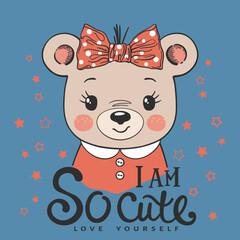 Cute cartoon bear girl face with I am So Cute Love Yourself slogan text  for t-shirt graphics, fashion prints, slogan tees and other uses
