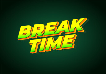 Break time. Text effect in 3D look with eye catching colors