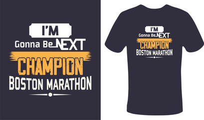 I'm gonna be the next champion at the Boston Marathon, running Retro Vintage sports T-shirt Design