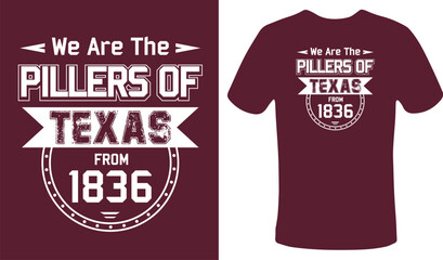 We are the pillars of Texas from 1836, American vintage style cowboy tshirt design, typography Vector illustration