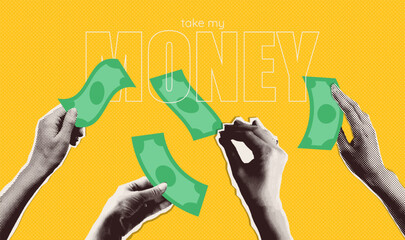 Creative collage artwork poster of hands rising cash money. Halftone mixed media banner in y2k vintage pop art style. Vector illustration.