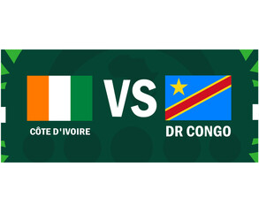 Ivory Coast And Dr Congo Match Emblems Flags African Nations 2023 Teams Countries African Football Symbol Logo Design Vector Illustration