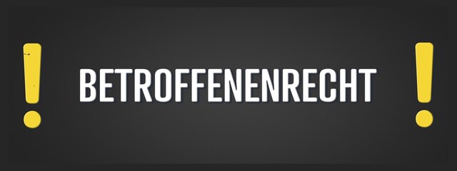 Betroffenenrecht. Eine schwarze Tafel mit weissem Text. Illustration mit Grunge Textstil.