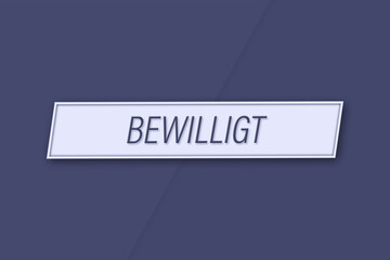 Bewilligt. Eine Banner Illustration mit blauem Text, isoliert auf blauem Hintergrund.