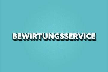 Bewirtungsservice. Eine schwarze Tafel mit weissem Text. Illustration mit Grunge Textstil.