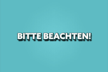 Bitte beachten. Eine schwarze Tafel mit weissem Text. Illustration mit Grunge Textstil.