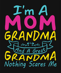 I'm A Mom Grandma Great Nothing Scares Me