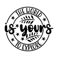 The World is Yours to Explore SVG Cut File