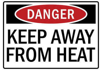 Keep away warning sign keep away from heat