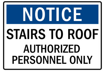 Roof access sign stairs to roof, authorized personnel only