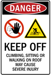 Roof access sign keep off. Climbing, sitting or walking on roof may cause severe injury