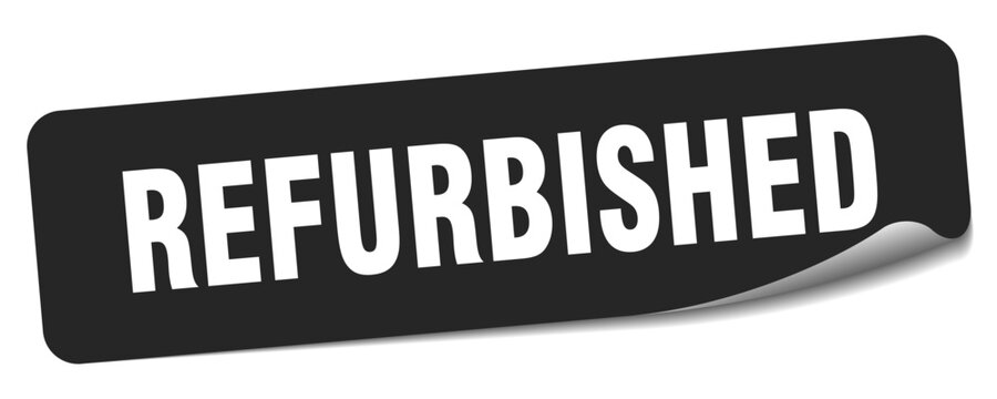 refurbished sticker. refurbished label