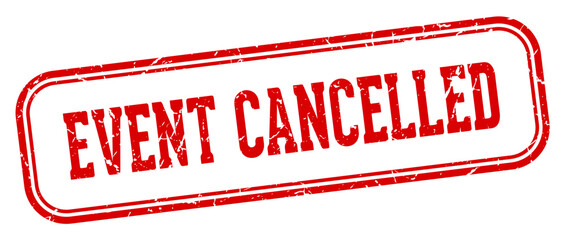 event cancelled stamp. event cancelled rectangular stamp on white background