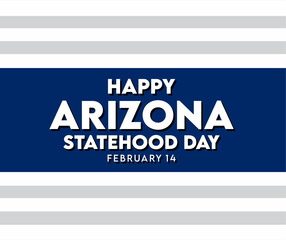 Happy Arizona Statehood Day February 14