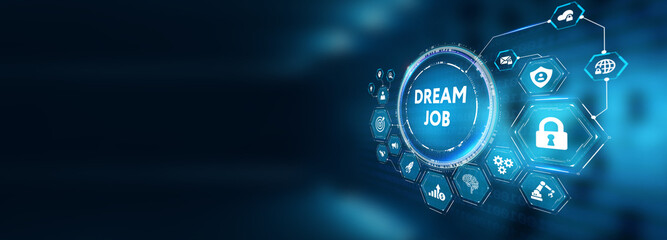 Dream job concept. Business, Technology, Internet and network concept. 3d illustration