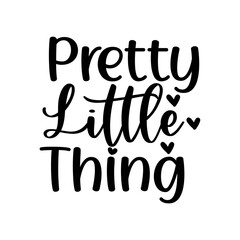 Pretty Little Thing SVG Cut File