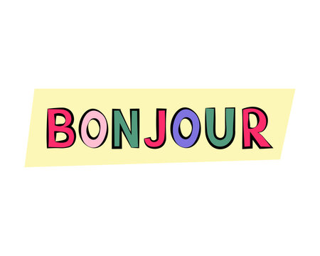 Bonjour colorful banner, lettering. Vector Illustration for printing, backgrounds, covers and packaging. Image can be used for greeting card, poster, sticker and textile. Isolated on white background.