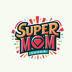 Super mom. Supermom logo. Mother day concept. Mother superhero.