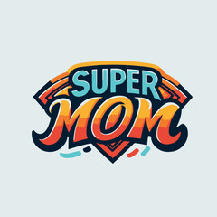 Super mom. Supermom logo. Mother day concept. Mother superhero.