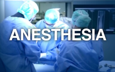 
Anesthesia lettering, in the background an operating room with surgeons on the patient, equipment...