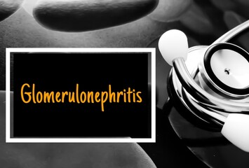 Glomerulonephritis medical term. Medical conceptual image.