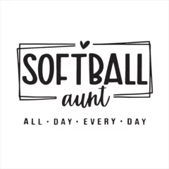 Foto op Canvas softball aunt all day every day background inspirational positive quotes, motivational, typography, lettering design © Dawson