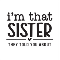 i'm that sister they told you about background inspirational positive quotes, motivational, typography, lettering design