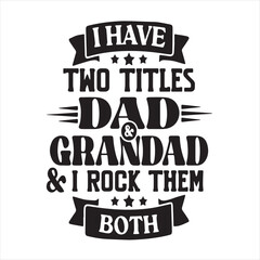 i have two titles dad and grandad and i rock them both background inspirational positive quotes, motivational, typography, lettering design