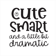 cute smart and a little bit dramatic background inspirational positive quotes, motivational, typography, lettering design