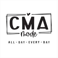 cma mode all day every day background inspirational positive quotes, motivational, typography, lettering design