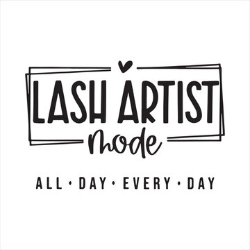 lash artist mode all day never day background inspirational positive quotes, motivational, typography, lettering design
