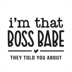 i'm that boss babe they told you about background inspirational positive quotes, motivational, typography, lettering design