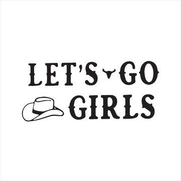 let's go girls background inspirational positive quotes, motivational, typography, lettering design
