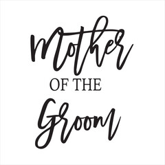 mother of the groom background inspirational positive quotes, motivational, typography, lettering design