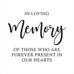 in loving memory of those who are forever present in our hearts background inspirational positive quotes, motivational, typography, lettering design