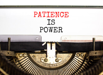 Patience is power symbol. Concept words Patience is power typed on beautiful old retro typewriter....