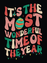  It's the most wonderful time of the year retro vintage motivational typography t shirt design.