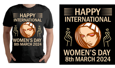 Happy International women's day a creative T shirt design vector .