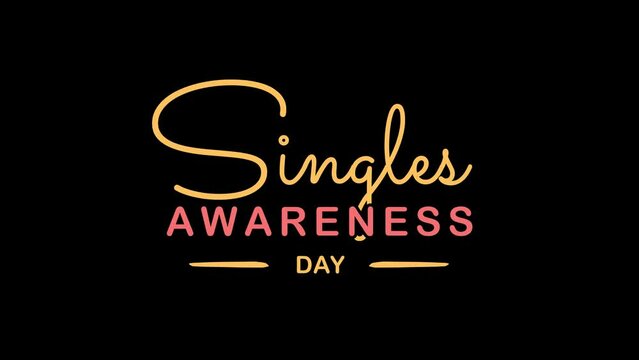 Singles Awareness Day Text Animation. Great for Singles Awareness Day Celebrations with transparent background, for banner, social media feed wallpaper stories