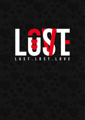 Love, lust and lost graphic tee for valentine's vector design with typography and heart