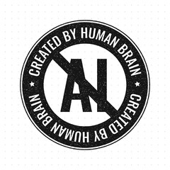 Created by human brain stamp, content label. No AI used sticker, symbol, sign, badge. Artist vs artificial intelligence concept, anti AI ban. Vector illustration