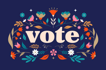 Modern Floral Election campaign concept design. Vote, election social media and print design with lettering and floral illustrations