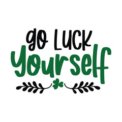 go luck your self