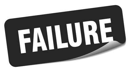 failure sticker. failure label