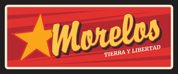 Morelos tierra y libertad, Mexico territories and state. Vector travel plate, vintage sign, retro postcard design. Mexican estrado, plaque with star, North American destination card
