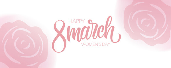 March 8, Happy Women's Day festive banner with hand lettering and flowers. Vector illustration.
